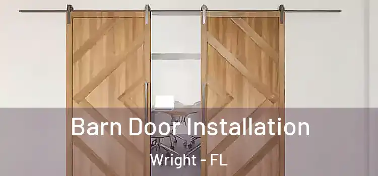 Barn Door Installation Wright - FL