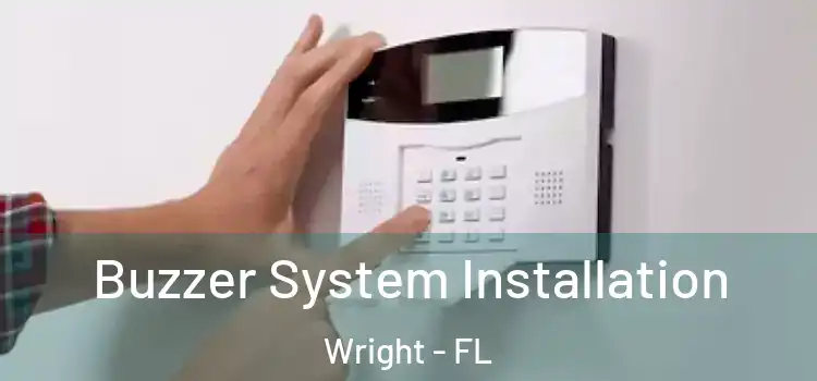 Buzzer System Installation Wright - FL
