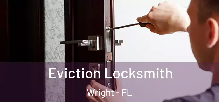 Eviction Locksmith Wright - FL