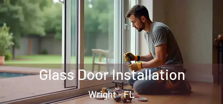 Glass Door Installation Wright - FL
