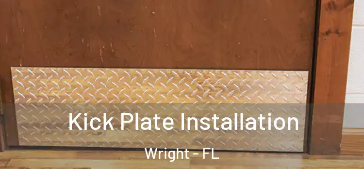 Kick Plate Installation Wright - FL